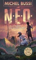Couverture du livre « N.E.O. Tome 1 : la chute du soleil de fer » de Michel Bussi aux éditions Pocket Jeunesse
