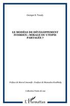 Couverture du livre « Modèle de développement ivoirien ; mirage ou utopie partagée ? » de Georges B. Toualy aux éditions L'harmattan