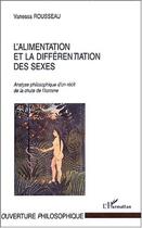 Couverture du livre « Alimentation et la differentiation des sexes - analyse philosophique d'un recit de la chute de l'hom » de Vanessa Rousseau aux éditions Editions L'harmattan