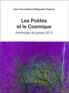 Couverture du livre « Les poètes et le cosmique » de Jean-Pierre Bechu et Marguerite Chamon aux éditions Editions Du Net