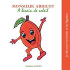 Couverture du livre « Monsieur Abricot a besoin de soleil » de Nathalie Antien aux éditions Books On Demand