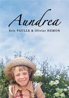 Couverture du livre « Aundrea » de Olivier Hemon et Eric Paulle aux éditions Books On Demand