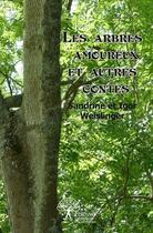 Couverture du livre « Les arbres amoureux et autres contes » de Weislinger S E I. aux éditions Edilivre