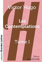 Couverture du livre « Les contemplations Tome 1 » de Victor Hugo aux éditions Ligaran