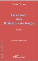 Couverture du livre « Le retour des brûleurs de loups » de Franck Perriard aux éditions L'harmattan