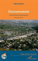 Couverture du livre « Environnement, l'hypothèque démographique (2e édition) » de Rene Monet aux éditions L'harmattan