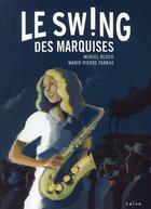 Couverture du livre « Le souffle des marquises t.2 ; le swing des marquises » de Bloch/Farkas aux éditions Naive