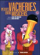 Couverture du livre « Petites vacheries entre musiciens » de Jean-Yves Bosseur et Christian Binet aux éditions Fluide Glacial