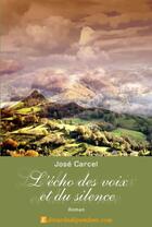 Couverture du livre « L'echo des voix et du silence » de Carcel aux éditions Edilivre-aparis