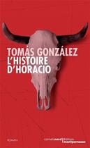 Couverture du livre « L'histoire d'Horacio » de Tomas Gonzalez aux éditions Carnets Nord