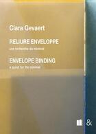 Couverture du livre « Reliure enveloppe : une recherche du minimal / envelope binding : a quest for the minimal » de Clara Gevaert aux éditions Esperluete