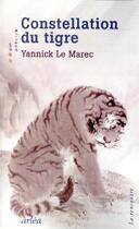 Couverture du livre « Constellation du tigre » de Yannick Le Marec aux éditions Arlea