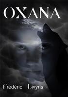 Couverture du livre « Oxana » de Frédéric Livyns aux éditions Sharon Kena
