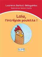 Couverture du livre « Lola, l'intrépide poulette ! » de Laurence Barbut aux éditions Nombre 7