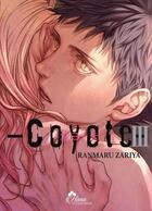 Couverture du livre « Coyote Tome 3 » de Ranmaru Zariya aux éditions Boy's Love
