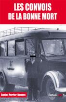 Couverture du livre « Les convois de la bonne mort » de Daniel Perrier-bonnet aux éditions Jpo