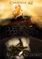 Couverture du livre « Oublie-moi pour t'aimer t.2 » de Christelle Az aux éditions Rouge Noir