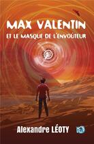 Couverture du livre « Max Valentin et le masque de l'Envoûteur » de Alexandre Leoty aux éditions Editions Du 38