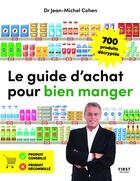 Couverture du livre « Le guide d'achat pour mieux manger » de Jean-Michel Cohen aux éditions First
