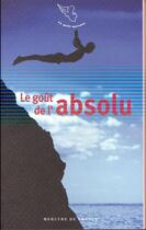 Couverture du livre « Le goût de l'absolu » de  aux éditions Mercure De France