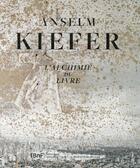 Couverture du livre « Anselm Kiefer, l'alchimie du livre » de Marie Minssieux aux éditions Bnf Editions