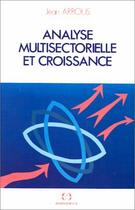 Couverture du livre « ANALYSE MULTISECTORIELLE ET CROISSANCE » de Arrous/Jean aux éditions Economica