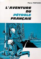 Couverture du livre « L'aventure du pétrole français » de Pierre Fontaine aux éditions Nel