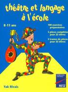 Couverture du livre « IAD - Théatre et langage à l'école 8-11 ans » de Yak Rivais aux éditions Retz