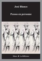 Couverture du livre « Pessoa en personne » de Jose Blanco aux éditions La Difference