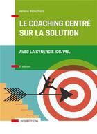 Couverture du livre « Le coaching centré sur la solution (2e édition) » de Helene Blanchard aux éditions Intereditions