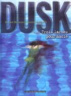 Couverture du livre « DUSK T.2 ; TROIS LARMES POUR LUCIE » de Richard Marazano et Christian De Metter aux éditions Humanoides Associes