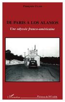 Couverture du livre « De Paris à Los Alamos : Une odyssée franco-américaine » de Françoise Ulam aux éditions L'harmattan