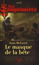 Couverture du livre « Les sanguinaires t.1 ; le masque de la bête » de Mcfarrel-S aux éditions Vauvenargues