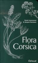 Couverture du livre « Flora corsica » de Daniel Jeanmonod aux éditions Edisud