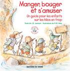 Couverture du livre « Manger, bouger et s'amuser ; un guide pour les enfants sur les kilos en trop » de Robert W. Alley et J. S. Jackson aux éditions Signe