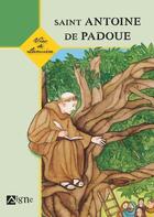 Couverture du livre « Saint Antoine de Padoue » de Marie-Therese Fischer aux éditions Signe