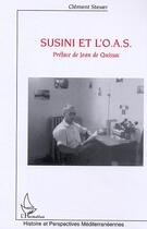 Couverture du livre « Susini et l'O.A.S. » de Clément Steuer aux éditions L'harmattan