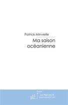 Couverture du livre « Ma saison océanienne » de Minvielle-Larrousse aux éditions Le Manuscrit