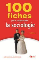 Couverture du livre « 100 fiches pour comprendre la sociologie » de Marc Montousse aux éditions Breal