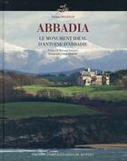 Couverture du livre « Abbadia ; le monument idéal d'Antoine d'Abbadie » de Alban Gilbert et Viviane Delpech aux éditions Pu De Rennes