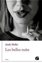 Couverture du livre « Les belles nuits » de Andy Dolin aux éditions Editions Du Panthéon