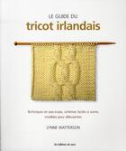 Couverture du livre « Le guide du tricot irlandais » de Lynne Watterson aux éditions De Saxe