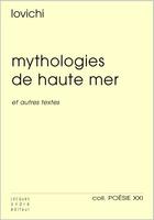 Couverture du livre « Mythologies de haute mer et autres textes » de Jacques Lovichi aux éditions Jacques Andre