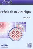 Couverture du livre « Precis de neutronique » de Paul Reuss aux éditions Edp Sciences