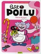 Couverture du livre « Petit Poilu Tome 4 : Mémé Bonbon » de Pierre Bailly et Celine Fraipont aux éditions Dupuis