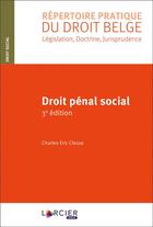 Couverture du livre « Droit pénal social (3e édition) » de Charles-Eric Clesse aux éditions Larcier