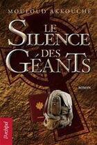 Couverture du livre « Le silence des géants » de Mouloud Akkouche aux éditions Archipel