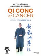 Couverture du livre « Qi gong et cancer » de Yves Requena et Christophe S. J. Cadene aux éditions Guy Trédaniel