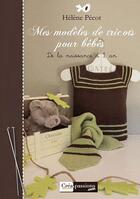 Couverture du livre « Mes modèles de tricot pour bébés » de Helene Pecot aux éditions Creapassions.com