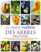Couverture du livre « Le traite Rustica des arbres fruitiers » de Brochard et Prat aux éditions Rustica